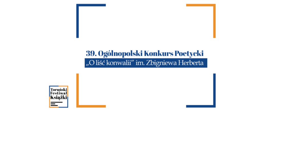 39. Ogólnopolski Konkurs Poetycki „O liść Konwalii im. Zbigniewa Herberta” | Zgłoszenia